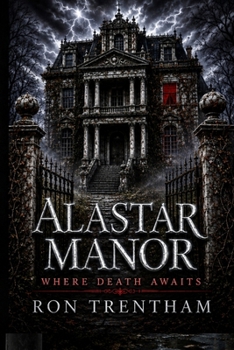 Paperback Alastar Manor: Where Death Awaits Book