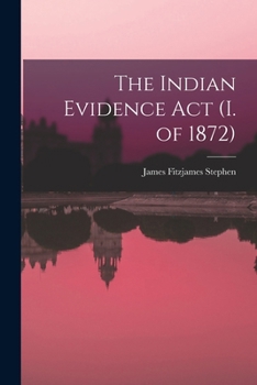 Paperback The Indian Evidence act (I. of 1872) Book
