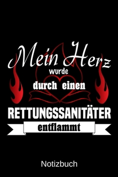 Mein Herz wurde durch einen Rettungssanitäter entflammt: A5 Notizbuch | Liniert 120 Seiten | Geschenk/Geschenkidee zum Geburtstag | Weihnachten | ... | Muttertag | Namenstag (German Edition)