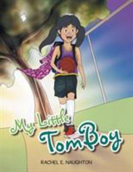 My Little Tomboy: Little Girls Play Sports Too