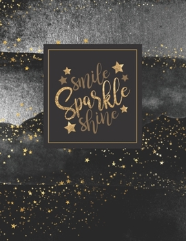 Smile, Sparkle & Shine: Special Notebook With Empty Black Pages | Best Sketch Book For Gel Pens With Glitter | Black, Gold & Silver (Blank Books For Glitter Markers)