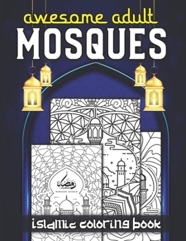 Islamic Adult Mosque Coloring Book: A Beautiful Islamic My Mosque Coloring Book for Adults