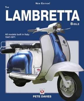 Paperback The Lambretta Bible: Covers All Lambretta Models Built in Italy: 1947-1971 (New Edition) Book