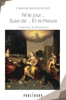 Paperback Ni le jour... Suivi de ... Et ni l'heure [French] Book