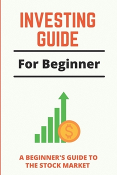 Paperback Investing Guide For Beginner: A Beginner's Guide To The Stock Market: Long-Term Investments Book