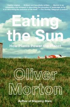 Hardcover Eating the Sun: How Plants Power the Planet Book