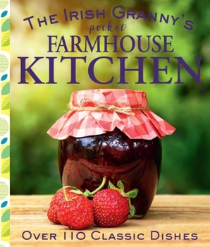 Hardcover The Irish Granny's Pocket Farmhouse Kitchen: Over 110 Classic Dishes Book