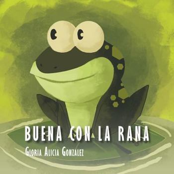 Paperback Buena Con La Rana [Spanish] Book