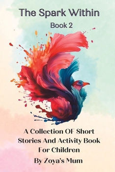 Paperback The Spark Within, Book 2: A Collection Of Short Stories And Activity Book, For Children Book