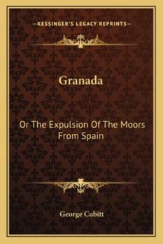 Paperback Granada: Or The Expulsion Of The Moors From Spain Book