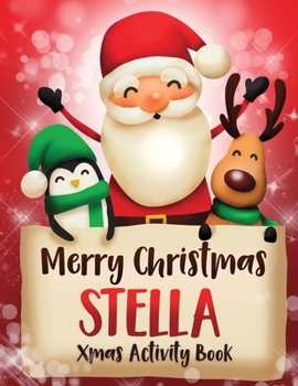 Paperback Merry Christmas Stella: Fun Xmas Activity Book, Personalized for Children, perfect Christmas gift idea Book