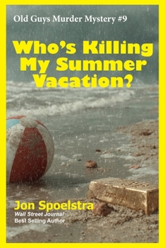 Paperback Who's Killing My Summer Vacation?: Old Guys Murder Mystery Book