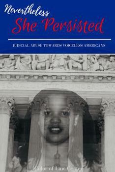 Nevertheless She Persisted: judicial abuse towards voiceless Americans