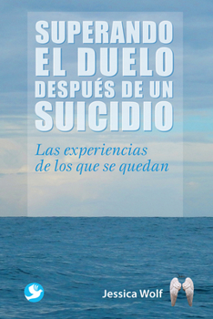 Paperback Superando El Duelo Despu?s de Un Suicidio: Las Experiencias de Los Que Se Quedan [Spanish] Book