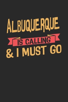Paperback Albuquerque is calling & I must go: 6x9 - notebook - dot grid - city of birth Book