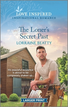 Mass Market Paperback The Loner's Secret Past: An Uplifting Inspirational Romance [Large Print] Book