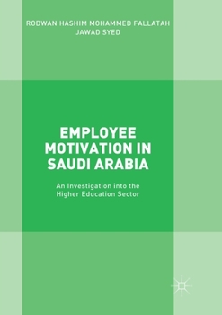 Paperback Employee Motivation in Saudi Arabia: An Investigation Into the Higher Education Sector Book