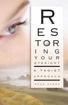 Paperback Restoring Your Eyesight: A Taoist Approach Book
