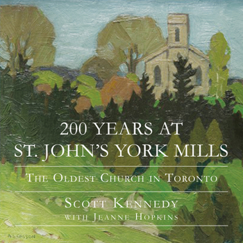 Paperback 200 Years at St. John's York Mills: The Oldest Church in Toronto Book