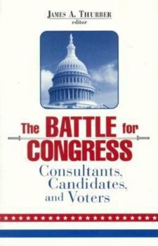 Paperback The Battle for Congress: Consultants, Candidates, and Voters Book