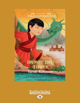 Bronze Bird Tower - Book #6 of the Dragonkeeper