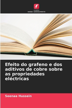 Paperback Efeito do grafeno e dos aditivos de cobre sobre as propriedades eléctricas [Portuguese] Book