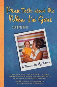 Paperback Please Talk about Me When I'm Gone: A Memoir for My Mother Book