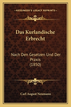 Paperback Das Kurlandische Erbrecht: Nach Den Gesetzen Und Der Praxis (1850) [German] Book