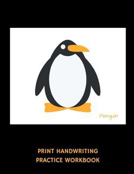 Paperback Penguin Print Handwriting Practice Workbook: Writing Paper Notebook for Kindergartners & 1st Graders Book