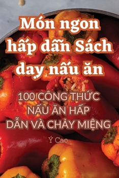 Paperback Món ngon hấp dẫn Sách dạy nấu ăn [Vietnamese] Book