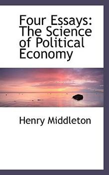 Paperback Four Essays: The Science of Political Economy Book