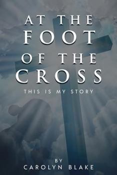 Paperback At the Foot of the Cross!: This is My Story Book