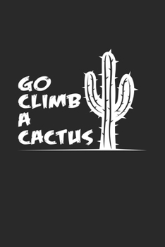 Go climb a cactus: 6x9 Cactus | lined | ruled paper | notebook | notes