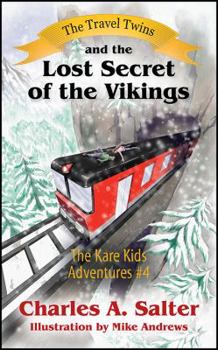 Paperback The Travel Twins and the Lost Secret of the Vikings: The Kare Kids Adventures #4 Book