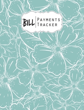 Paperback Bill Payments Tracker: Simple Monthly Bill Payments Checklist Organizer Planner Log Book Money Debt Tracker Keeper Budgeting Financial Planni Book