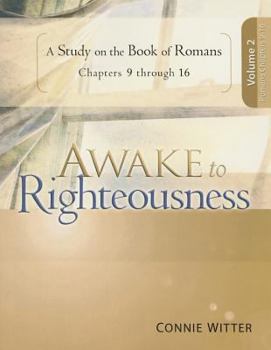 Paperback Awake to Righteousness, Volume 2: A Study on the Book of Romans Book