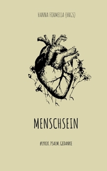 Paperback Menschsein: Lyrik.Psalm.Gedanken.Bild [German] Book