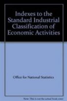 Paperback Indexes to the UK Standard Industrial Classification Ofeconomic Activities 2003 Book