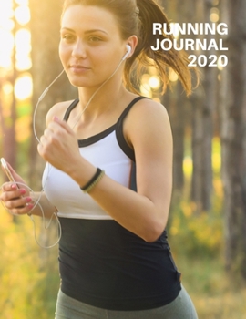 Running Journal 2020: A Yearly, Monthly and Daily Run Logbook - Log Personal Mileage | Shoe Mileage | Race Records | PBs | Goals | Workouts | Nutrition | Race Calendar and more