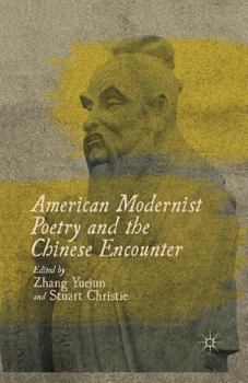 Paperback American Modernist Poetry and the Chinese Encounter Book