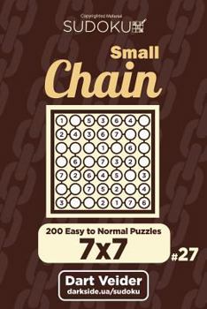 Paperback Small Chain Sudoku - 200 Easy to Normal Puzzles 7x7 (Volume 27) Book