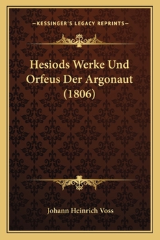 Paperback Hesiods Werke Und Orfeus Der Argonaut (1806) [German] Book