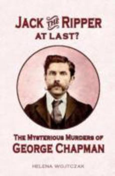 Paperback Jack the Ripper at Last? The Mysterious Murders of George Chapman Book