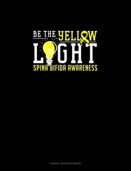 Paperback Be The Yellow Light Spina Bifida Awareness: Cornell Notes Notebook Book