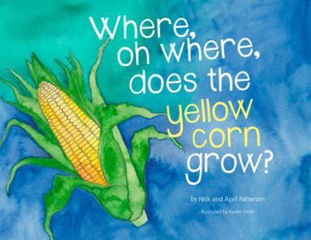 Hardcover Where, oh where, does the yellow corn grow? Book