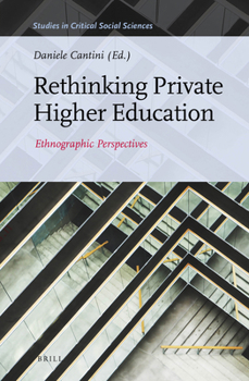 Hardcover Rethinking Private Higher Education: Ethnographic Perspectives from the Middle East and Beyond Book