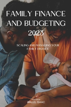 FAMILY FINANCE AND BUDGETING 2023: Scaling and managing your family finance