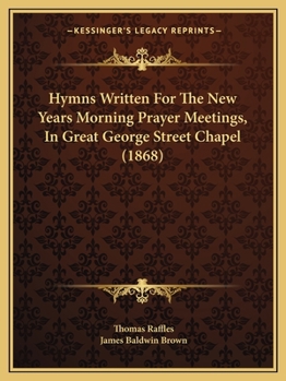 Paperback Hymns Written For The New Years Morning Prayer Meetings, In Great George Street Chapel (1868) Book