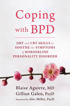 Paperback Coping with BPD: DBT and CBT Skills to Soothe the Symptoms of Borderline Personality Disorder Book