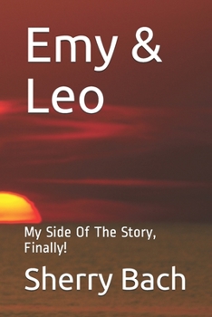 Paperback Emy & Leo: My Side Of The Story, Finally! Book